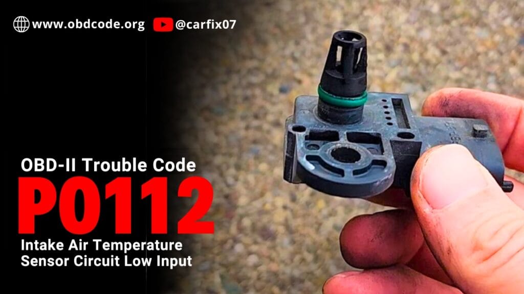 P0112 Code Explained: Intake Air Temperature Sensor Circuit Low Input ...